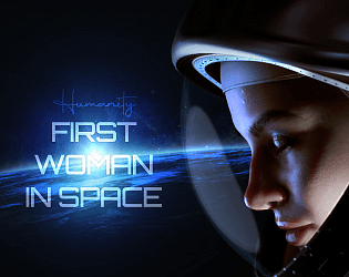 Humanity: First Woman In Space