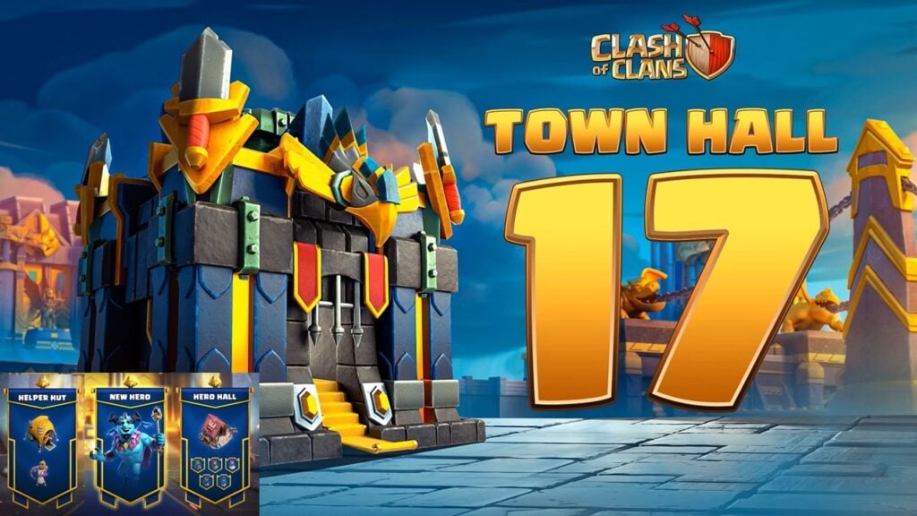 Clash of Clans Unveils Town Hall 17- Game-Changing Update ကို ထုတ်ပြန်ခဲ့သည်။