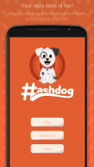 Hashdog - Dog’s social network 스크린샷 1